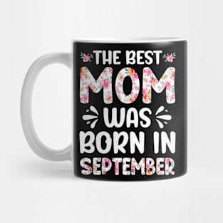 Best Mom Ever Mothers Day Floral Design Birthday Mom in September Mug
